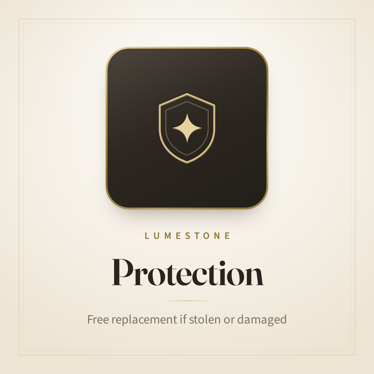 Lumestone Protection — free replacement if stolen or damaged